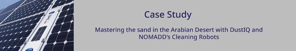 Case Study: Mastering the sand in the Arabian Desert with DustIQ and NOMADD's Cleaning Robots